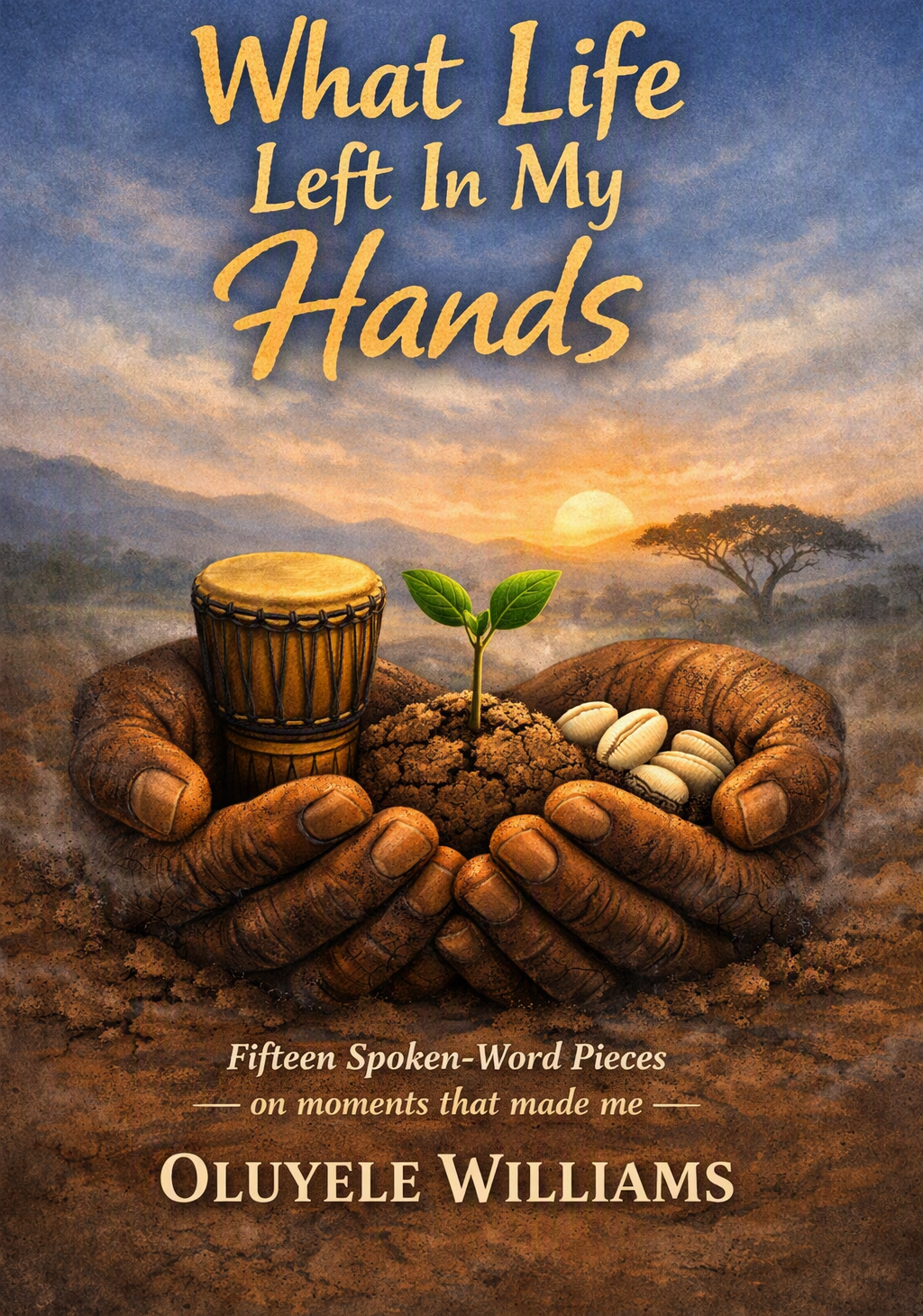 Book cover of What Life Left in My Hands by Oluyele Williams